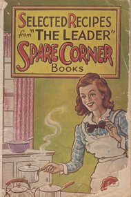 Photograph - Book - Digital Image, Selected  recipes from "The Leader" spare corner books, 1930s