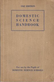 Book - Digital Image, NSW Cookery Teachers' Association, Domestic Science Handbook, 1942_