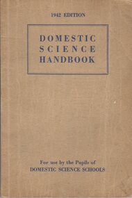 Book - Book - Digital Image, NSW Cookery Teachers' Association, Domestic Science Handbook, 1942_