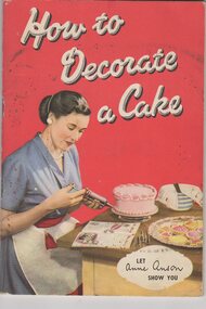 Book - Digital Image, Taylor, Law et al, How to decorate a cake: by Anne Anson, 1954_