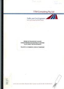 Booklet - Report, TTM Consulting Pty Ltd, Shire of Diamond Valley: Greensborough District Centre: "East-side" development application: traffic & parking impact report, 1992, 1992_04