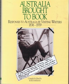Book, Kaye Harman, Australia brought to book: responses to Australia by visiting writers, 1836-1939, comp. & edited by Kaye Harman, 1985