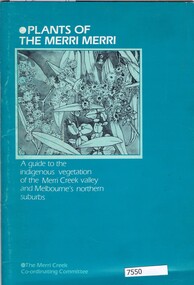 Book, Norman Anderson, Plants of the Merri Merri: a guide to the indigenous vegetation of the Merri Creek valley and Melbourne's northern suburbs, 1984