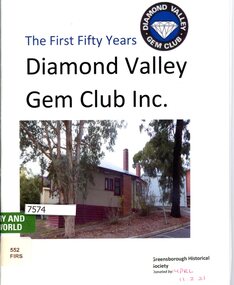Booklet, Diamond Valley Gem Club, Diamond Valley Gem Club Inc.: the first fifty years