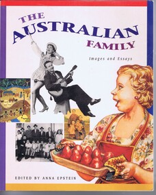 Book, Anna Epstein, The Australian family: images and essays, 1998
