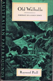 Book, Raymond Paull, Old Walhalla: portrait of a gold town, 1963