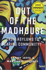 Book, Sandy Jeffs et al, Out of the madhouse: from asylums to caring community?, 2020