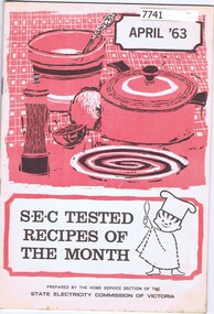 Booklet - Recipe Book, State Electricity Commission of Victoria, S.E.C tested recipes of the month, April '63, 1963