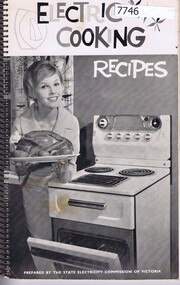 Book - Recipe Book, State Electricity Commission of Victoria, Electric cooking recipes; issued by the State Electricity Commission of Victoria. 1955, 1955