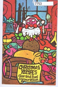 Booklet - Recipe Book, Gas and Fuel Corporation of Victoria, Christmas recipes; compiled by the Gas and Fuel Corporation Home Service Advisors. 1970s, 1970s