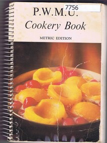 Book - Recipe Book, Presbyterian Women's Missionary Union (P.M.W.U.), P.M.W.U. Cookery Book; metric edition, 1976