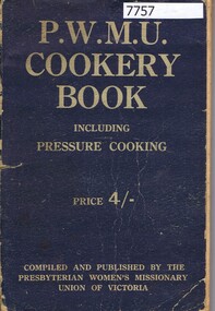 Book - Recipe Book, Presbyterian Women's Missionary Union (P.M.W.U.), P.M.W.U. Cookery Book; including pressure cooking, 1952