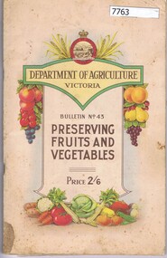 Book - Recipe Book, Victoria. Department of Agriculture, Preserving fruits and vegetables; Bulletin No. 43, Department of Agriculture Victoria, 1944