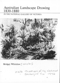 Article, Bridget Whitelaw, Australian landscape drawing 1830-1880, in the National Gallery of Victoria [Exerpts], 1976