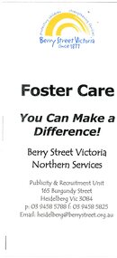 Document - Leaflet, Berry Street Victoria Northern Services. Publicity & Recruitment Unit, Foster care: you can make a difference, 2000c