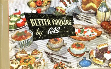 Book, Gas and Fuel Corporation of Victoria, Better cooking ... by gas, First edition, 1959
