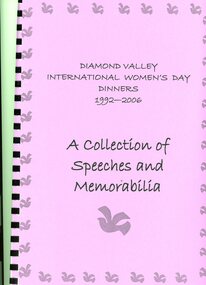 Book, Anne Paul, Diamond Valley International Women's Day Dinners, 1992-2006: a collection of speeches and memorabilia, 2006_03