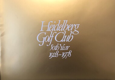 Booklet, Heidelberg Golf Club et al, Heidelberg Golf Club: 50th year 1928-1978, 1978