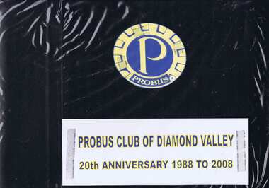 Album - Photograph Album, Probus Club of Diamond Valley, Probus Club of Diamond Valley Inc.: 20th anniversary 1988-2008, 2008