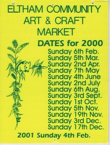 Poster - Advertising Poster, Eltham Community Market Stallholders Association, The Eltham Community Art & Craft Market: dates for 2000], 2000
