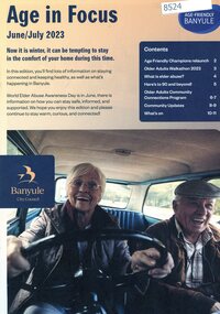 Magazine - Newsletter, Banyule City Council, Banyule - Age in Focus. June/July 2023, 2023_06