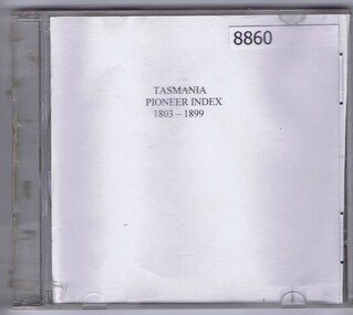 Administrative record - Compact disc, Tasmania Pioneer index: [1803-1999]