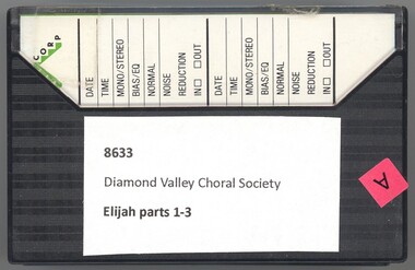 Audio - Audio Cassette, Diamond Valley Choral Society, Elijah, parts 1-3, performed by Diamond Valley Choral Society, 1980s