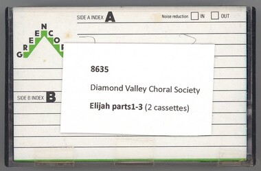 Audio - Audio Cassette, Diamond Valley Choral Society, Elijah, parts 1-3, performed by Diamond Valley Choral Society, 1980s