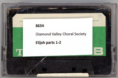 Audio - Audio Cassette, Diamond Valley Choral Society, Elijah Parts 1 and 2, performed by Diamond Valley Choral Society, 1980s