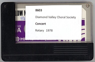 Audio - Audio Cassette, Diamond Valley Choral Society, Concert, performed by Diamond Valley Choral Society 1978, 1978