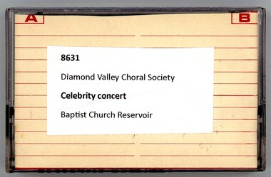 Audio - Audio Cassette, Diamond Valley Choral Society, Celebrity concert: performed by Diamond Valley Choral Society, 1980s