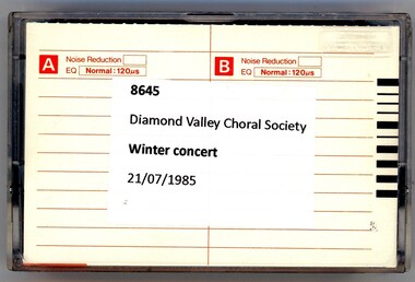 Audio - Audio Cassette, Diamond Valley Choral Society, Winter Concert: performed by Diamond Valley Choral Society 1985, 21/07/1985
