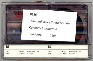Audio - Audio Cassette, Diamond Valley Choral Society, Concert, Bundoora: performed by Diamond Valley Choral Society 1994, 15/09/1994