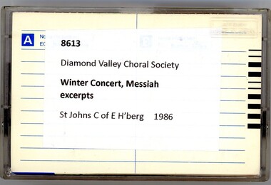 Audio - Audio Cassette, Diamond Valley Choral Society, Winter concert, Messiah excerpts, performed by Diamond Valley Choral Society 1986, 1986