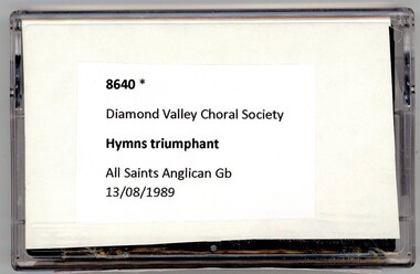 Audio - Audio Cassette, Diamond Valley Choral Society, Hymns Triumphant, performed by Diamond Valley Choral Society 1989, 13/08/1989
