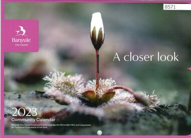 Booklet - Calendar, Banyule City Council, Banyule Community Calendar 2023: a closer look, 2023