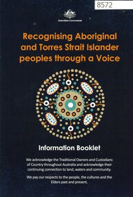 Booklet, Australian Government, Recognising Aboriginal and Torres Strait Islander peoples through a Voice: information booklet, 2023