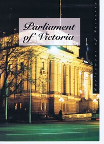 Booklet, Victoria Parliament, The Parliament of Victoria and Parliament House, 1996