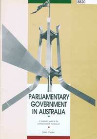 Booklet, John Carter, Parliamentary Government in Australia: a student's guide to the Commonwealth Government, 1995