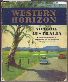 Book, Australian Publicity Council, The Western horizon of Victoria Australia, 1960c