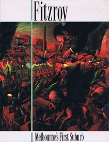 Book, Fitzroy Historical Society, Cutten History Committee, Fitzroy: Melbourne's first suburb, 1991
