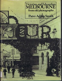 Book, Patsy Adam-Smith, Victorian and Edwardian Melbourne from old photographs, 1979