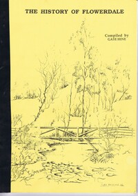 Book, Gaye Hine, The History of Flowerdale, complied by Gaye Hine, 1991