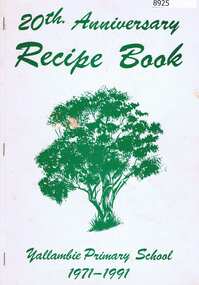 Book, Yallambie Primary School, 20th anniversary recipe book: Yallambie Primary School 1971-1991, 1991