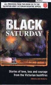 Book, Black Saturday: Stories of love, loss and courage from the Victorian bushfires, 2009