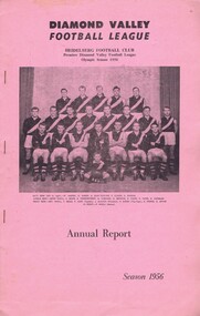 Book - Annual Report, Diamond Valley Football League, Diamond Valley Football League. Annual Report . Season 1956, 03/03/1953