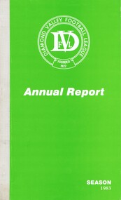 Book - Annual Report, Diamond Valley Football League, Diamond Valley Football League. Annual Report. Season 1983, 1983