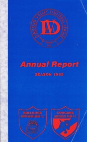 Book - Annual Report, Diamond Valley Football League, Diamond Valley Football League. Annual Report. Season 1985, 1985