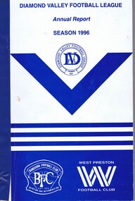 Book - Annual Report, Diamond Valley Football League, Diamond Valley Football League. Annual Report. Season 1996, 1996