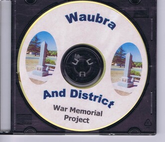 Administrative record - Compact disc, Waubra & District War Memorial Project